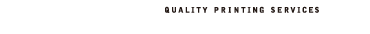 QUALITY PRINTING SERVICES